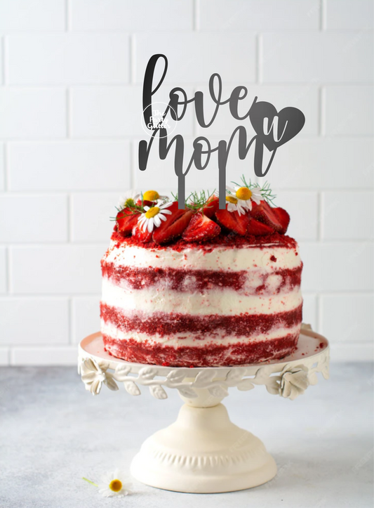 Love U Mom , Mothers Day Cake Topper