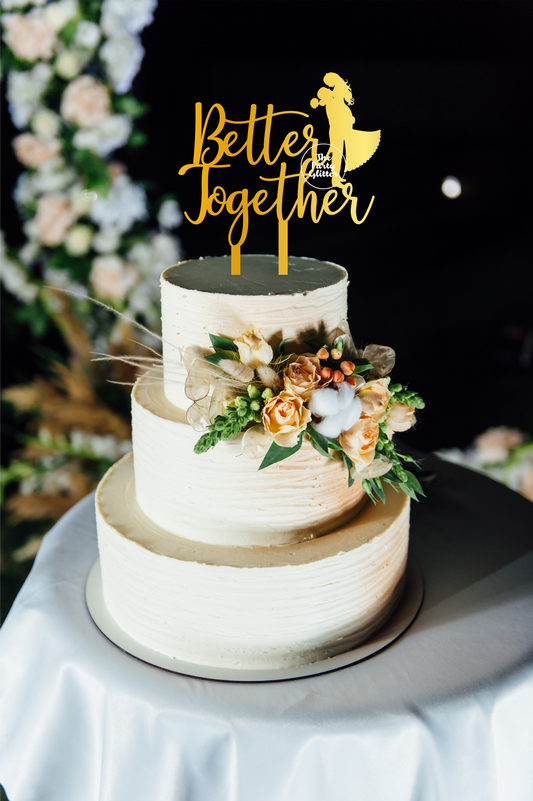 Better Together, Wedding & Engaged Cake Topper