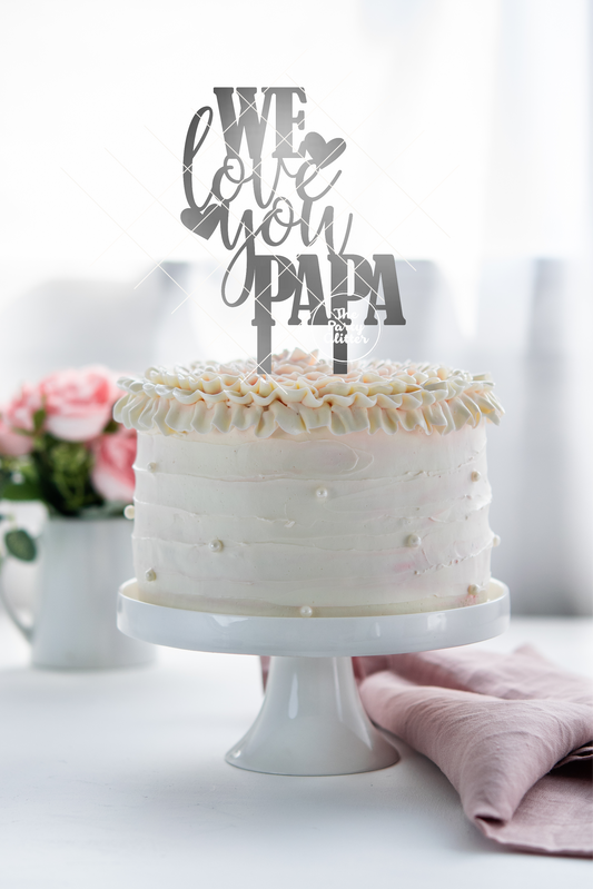 We love you Papa Father's Day Topper Papa Birthday Appa Birthday