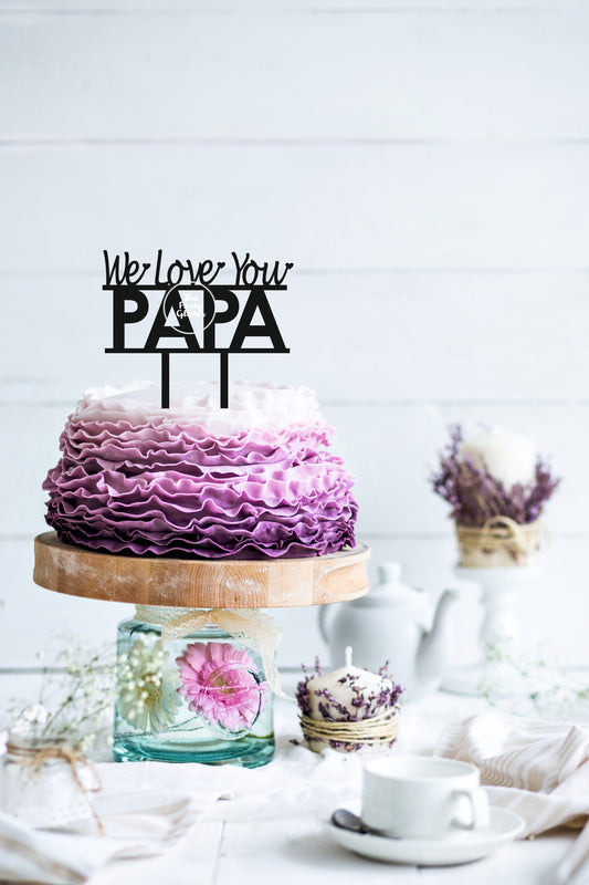 We love you Papa Dad Appa Cake Topper