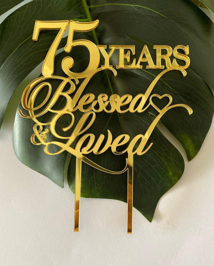 75 Years Blessed & Loved, Birthday, Wedding Cake Topper Personalize with any Age Custom Cake Topper