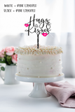 Hugs & Kisses, Valentines Topper, Love Cake Topper, Birthday, Anniversary, Cake Topper